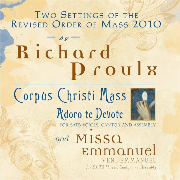 Two Settings of the Revised Order of Mass 2010 : Corpus Christi Mass / Missa Emmanuel