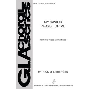 My Savior Prays for Me