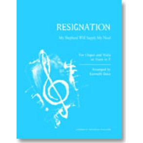 RESIGNATION : My Shepherd Will Supply My Need