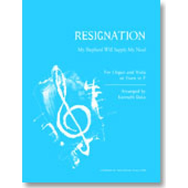 RESIGNATION : My Shepherd Will Supply My Need