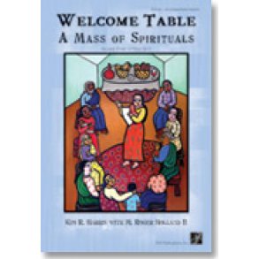 Welcome Table : A Mass of Spirituals