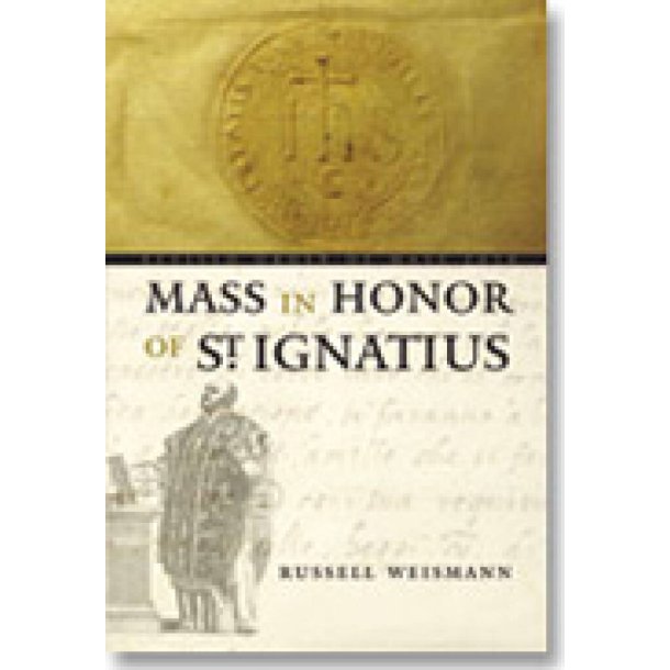 Mass in Honor of Saint Ignatius : Revised Order of Mass 2010