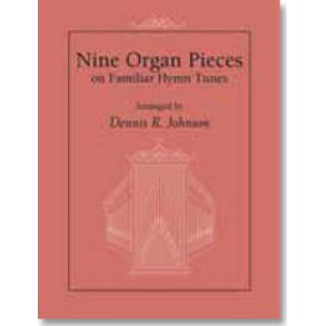 Nine Organ Pieces on Familiar Hymn Tunes : Optional Flute, Clarinet, Trumpet, and Vocal part on selected pieces