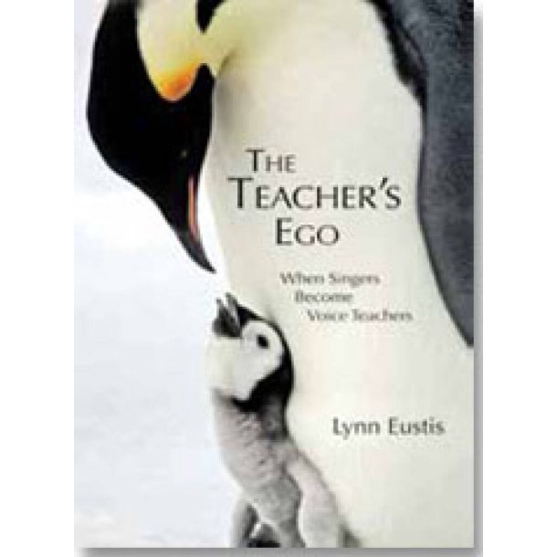 The Teacher's Ego : When Singers Become Voice Teachers