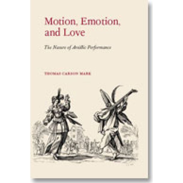 Motion, Emotion, and Love : The Nature of Artistic Performance