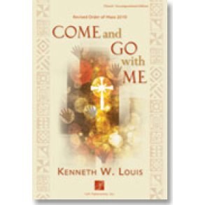 Come and Go with Me : A Eucharistic Liturgy