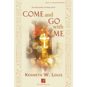 Come and Go with Me - Assembly : A Eucharistic Liturgy