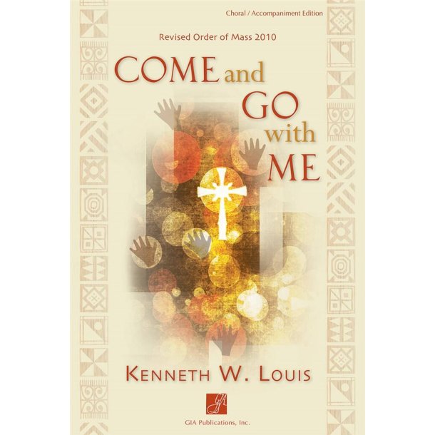 Come and Go with Me - Assembly : A Eucharistic Liturgy