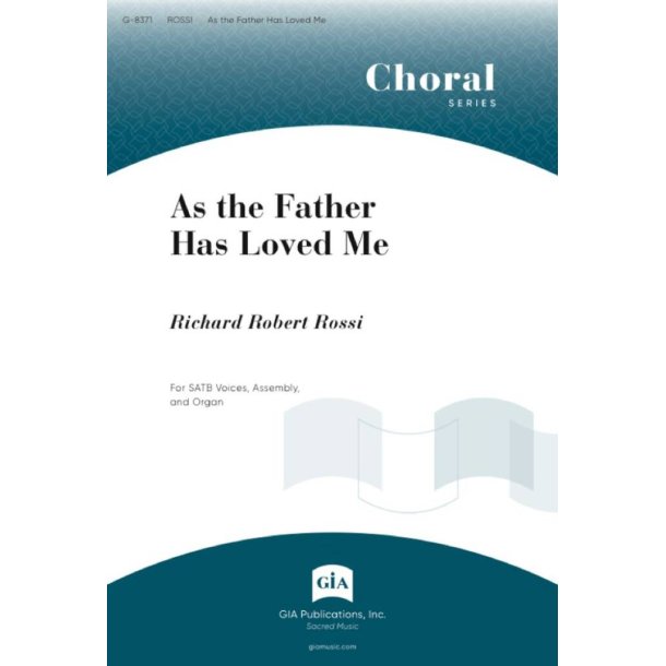 As the Father Has Loved Me