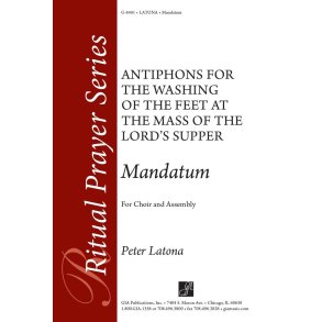 Mandatum : Antiphons for the Washing of the Feet at the Mass of the Lords Supper