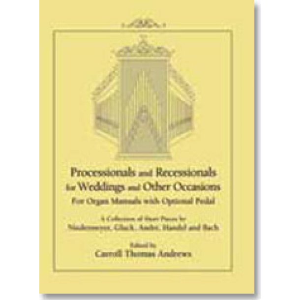 Processionals and Recessionals : for Weddings and Other Occasions