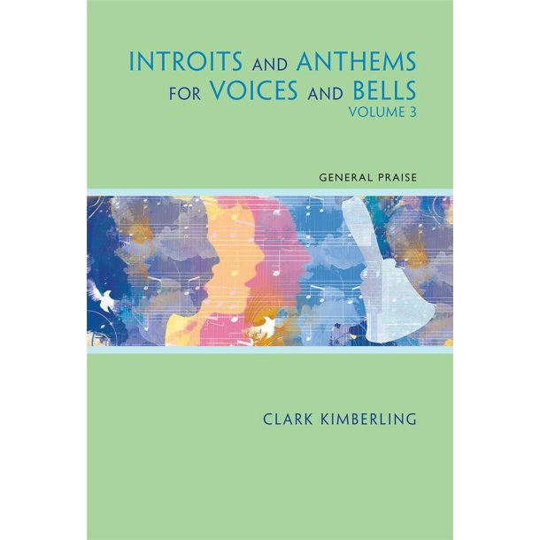 Introits and Anthems for Voices and Bells 3 : General Praise (Two Handbells)