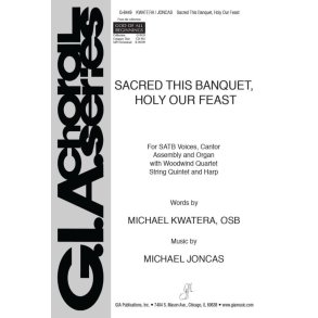 Sacred This Banquet, Holy Our Feast
