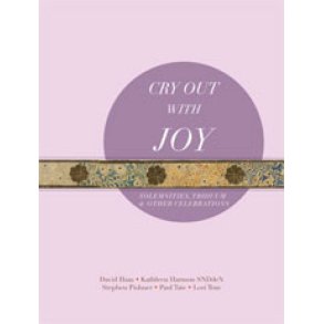 Cry Out with Joy : Christmas, Triduum, Solemnities, and Other Celebrations