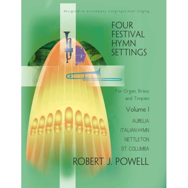 Four Festival Hymn Settings, Volume I