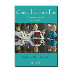 Open thou our lips : Evensong music for upper voices