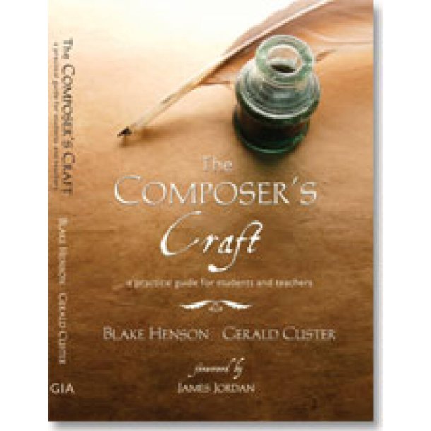 The Composer's Craft : A Practical Guide for Students and Teachers