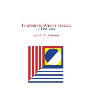 Tune/Rhythm Chant Fusions for Listening : Listening Experiences for Newborn and Young Children