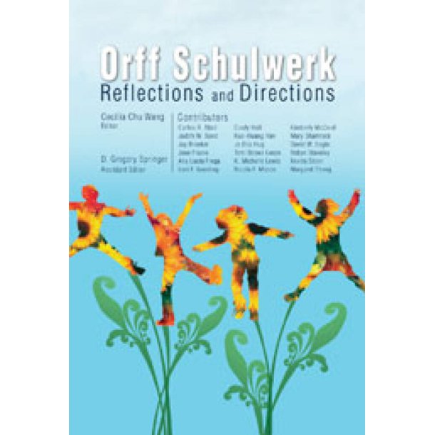 Orff Schulwerk: Reflections and Directions