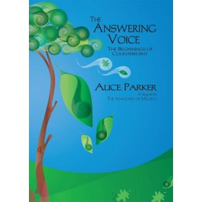 The Answering Voice-The Beginnings of Counterpoint : A Sequel to The Anatomy of Melody