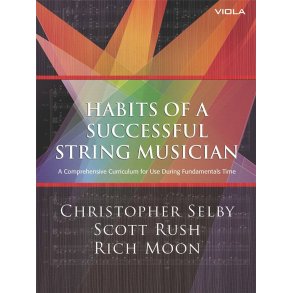 Habits of a Successful String Musician: Viola : A Comprehensive Curriculum for Use During Fundamentals Time