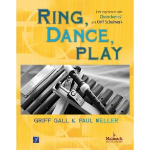 Ring, Dance, and Play : First Experiences with Choirchimes and Orff Schulwerk