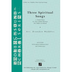 Three Spiritual Songs : Steal Away, City Called Heaven, Balm in Gilead