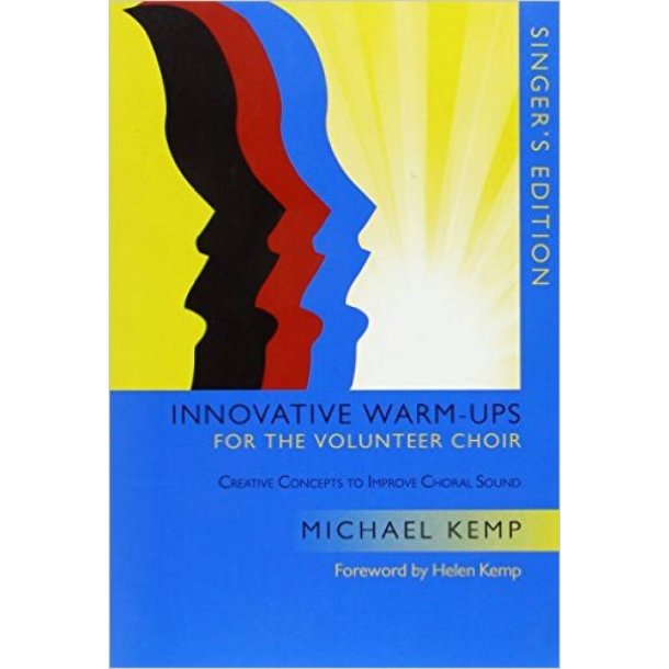 Innovative Warm-Ups for the Volunteer Choir : Singer's Edition - Creative Concepts to Improve Choral Sound-Singers' Edition