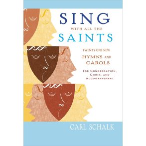 Sing with All the Saints : Twenty-One New Hymns and Carols