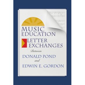 Music Education Letter Exchanges : Between Donald Pond and Edwin E. Gordon