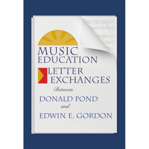 Music Education Letter Exchanges : Between Donald Pond and Edwin E. Gordon
