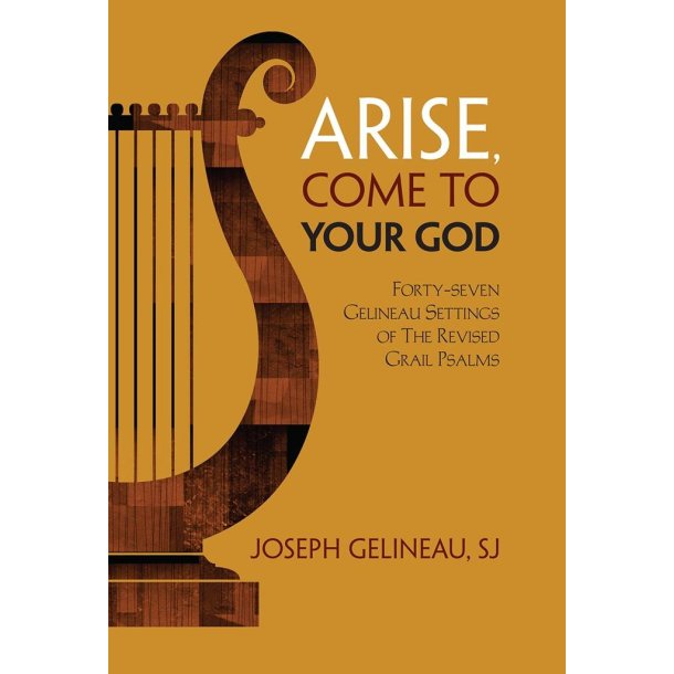 Arise, Come to Your God : 47 Gelineau Settings of the Revised Grail Psalms