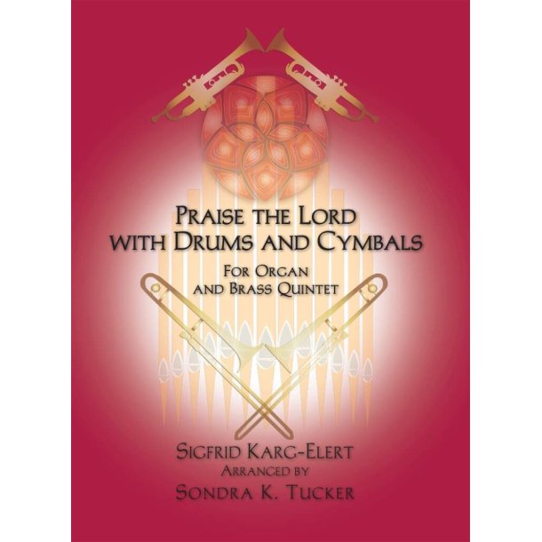 Praise the Lord with Drums and Cymbals : Lobet den Herren mit Pauken und Zimbeln sch&Atilde;&para;n