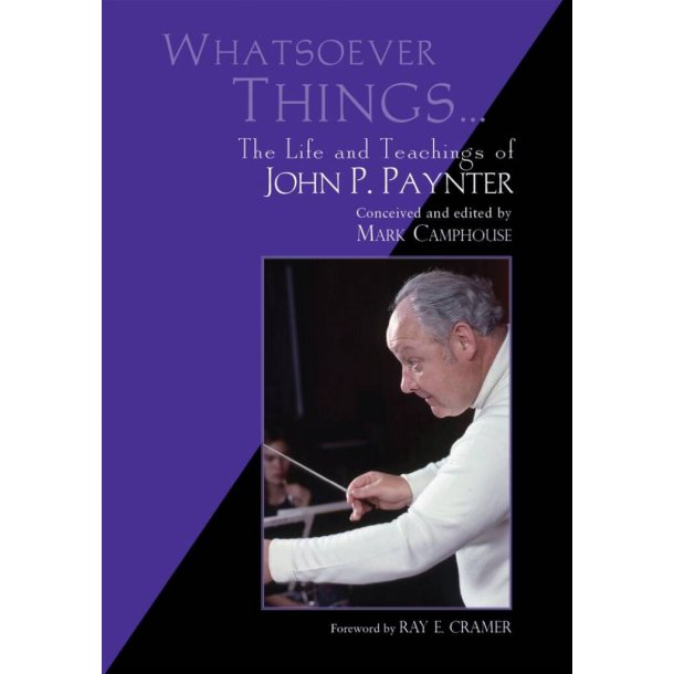 Whatsoever Things... : The Life and Teachings of John P. Paynter