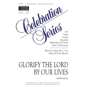 Glorify the Lord by Our Lives