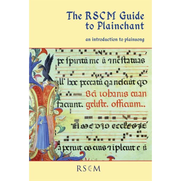 The RSCM Guide to Plainchant : An Introduction to Plainsong