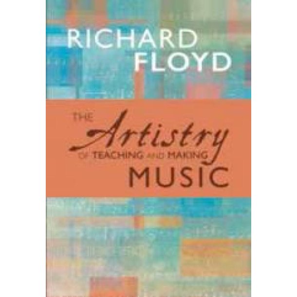The Artistry of Teaching and Making Music