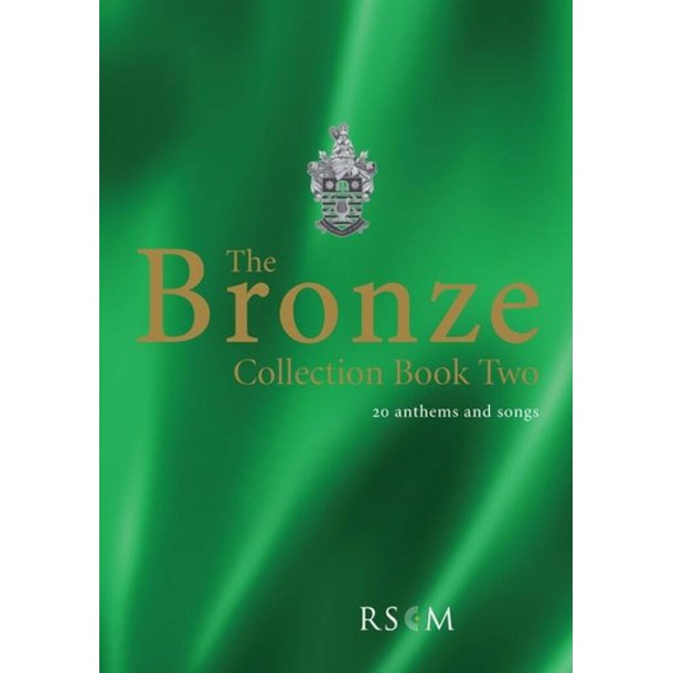 The Bronze Collection, Volume 2 : 20 More Easy Anthems and Songs for RSCM Bronze and Dean's Award
