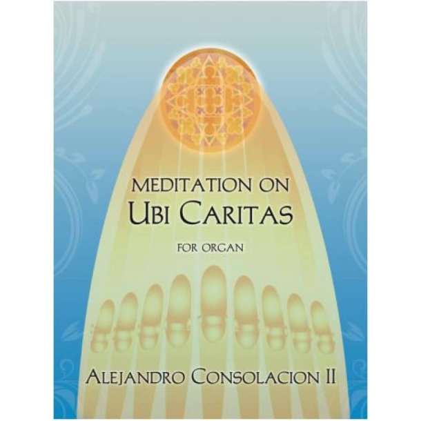 Meditation on UBI CARITAS