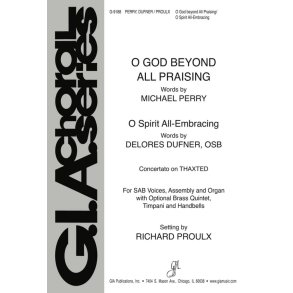 O God beyond All Praising / O Spirit All-Embracing : Concertato on THAXTED, SAB, Organ and Ensemble
