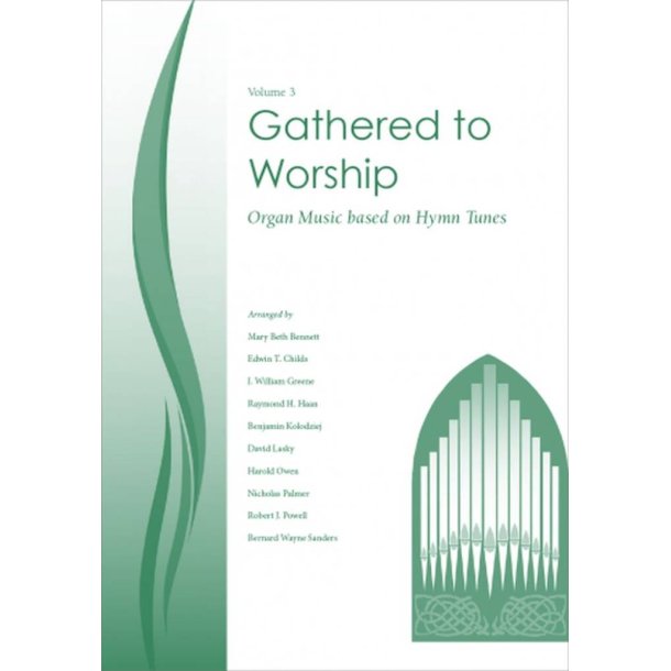 Gathered To Worship - Volume 3 : Organ Music Based On Hymn Tunes
