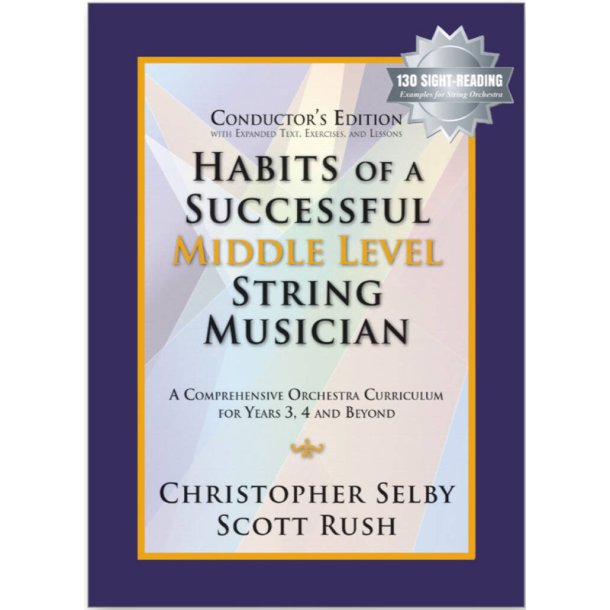 Habits of a Successful Middle Level String-Conduct : Middle Level String Musician - A Comprehensive Orchestra Curriculum for Years 3, 4 and Beyond