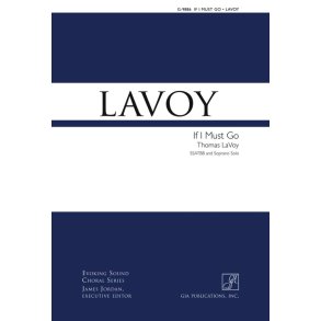 If I Must Go : SSATBB and Soprano Solo