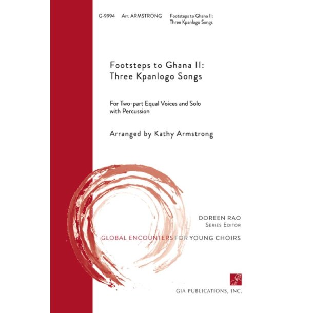 Footsteps to Ghana II : Three Kpanlogo Songs - 3-Part Equal Choir, Solo and Percussion