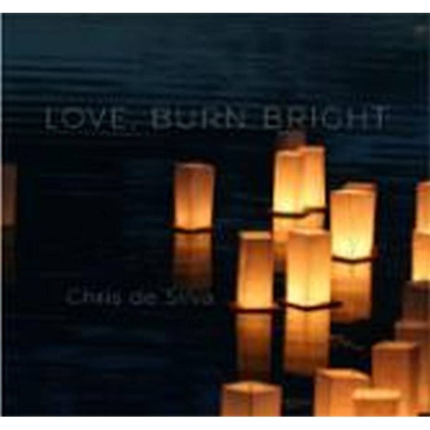 Love, Burn Bright : Music Collection