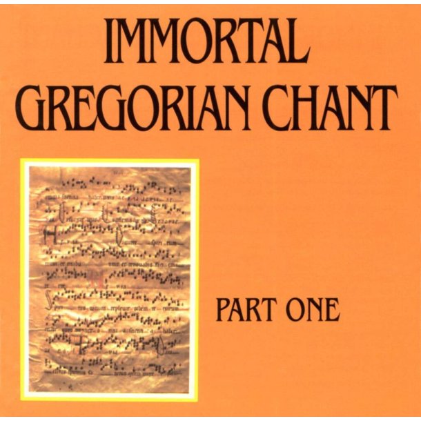 Immortal Gregorian Chant : Volume I