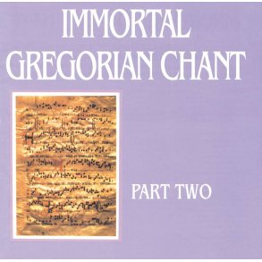 Immortal Gregorian Chant : Volume 2