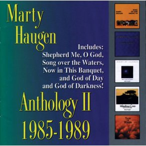 Anthology II: 1985-1989 : The Best of Marty Haugen