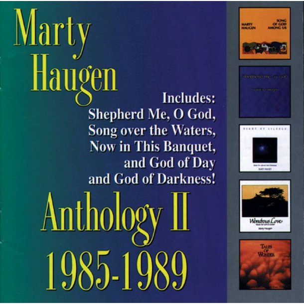 Anthology II: 1985-1989 : The Best of Marty Haugen