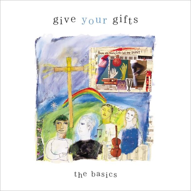 Give Your Gifts : The Basics